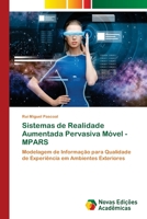 Sistemas de Realidade Aumentada Pervasiva Móvel - MPARS: Modelagem de Informação para Qualidade de Experiência em Ambientes Exteriores 3639754859 Book Cover