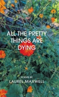 All the Pretty Things Are Dying B0DX8NJHQB Book Cover