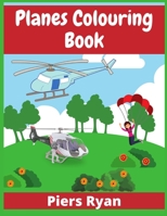 Planes Colouring Book: Aeroplanes, Helicopters and Everything That Flies 3986531181 Book Cover