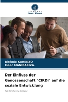 Der Einfluss der Genossenschaft "CIRDI" auf die soziale Entwicklung: Fall der Provinz Cibitoke 6206229106 Book Cover