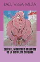 Denis El Monstruo Grandote de la Bicicleta Chiquita 1077542895 Book Cover