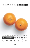Los Insectos Tambi?n Tienen Coraz?n: La vida est? llena de momentos inesperados que nos impactan B08TQ2QQ82 Book Cover