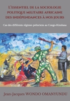 L'essentiel de la sociologie politique militaire africaine: des ind�pendances � nos jours: Cas des diff�rents r�gimes pr�toriens au Congo-Kinshasa 1080881778 Book Cover