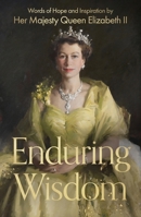 Enduring Wisdom: Words of Hope and Inspiration by Her Majesty Queen Elizabeth II 0281090378 Book Cover