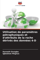 Utilisation de paramètres pétrophysiques et d'attributs de la roche dérivés des données 4-D 6205826186 Book Cover