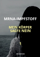 Mrna-Impfstoff: Mein Körper Sagte Nein 3755760304 Book Cover