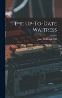 The Up-To-Date Waitress 153464430X Book Cover
