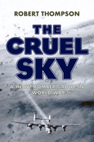 The Cruel Sky: A Heavy Bomber Group in World War II 159416441X Book Cover