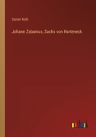 Johann Zabanius, Sachs von Harteneck 3368706829 Book Cover