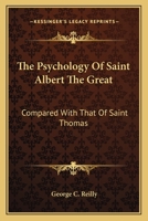 The Psychology Of Saint Albert The Great: Compared With That Of Saint Thomas 1163176389 Book Cover