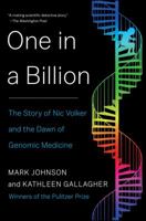One in a Billion: The Story of Nic Volker and the Dawn of Genomic Medicine 1451661339 Book Cover