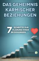 Das Geheimnis Karmischer Beziehungen: 7 Schritte Zur Kl�rung Ihrer Beziehungen 1490909389 Book Cover