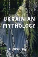 Ukrainian mythology: Interesting facts about Ukraine mythology and slavic traditions & mythology with illustration B0CT3V9YXX Book Cover