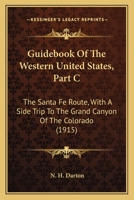 Guidebook of the Western United States: Part C. the Santa Fe Route With a Side Trip to the Grand Canyon of the Colorado 1278521526 Book Cover