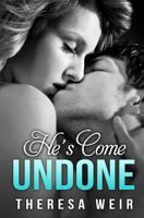 He's Come Undone 1496045823 Book Cover