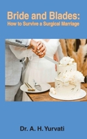 Bride and Blades: How to Survive a Surgical Marriage B0FQYJWGTB Book Cover