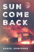 Sun Come Back: Poems 153260338X Book Cover