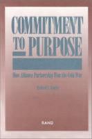 Commitment to Purpose: How Alliance Partnership Won the Cold War 0833013858 Book Cover