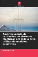 Amortecimento de oscilações de sistemas eléctricos em toda a área utilizando modelos preditivos (Portuguese Edition) 6208704677 Book Cover