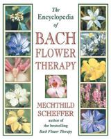 The Encyclopedia of Bach Flower Therapy 0892819413 Book Cover