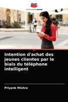 Intention d'achat des jeunes clientes par le biais du t�l�phone intelligent 6204086162 Book Cover