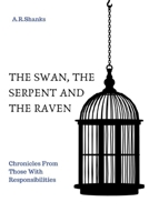 The Swan, The Serpent and The Raven 1704833922 Book Cover