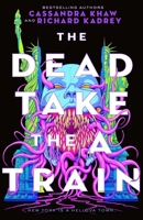 The Dead Take the A Train (Carrion City, 1) 1250789303 Book Cover