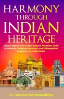 Harmony Through Indian Heritage: Learn Lessons from Indian Cultural Pluralism, Unity in Diversity, Religious Harmony, and Philosophical Insights from Indian Epics (Lifestyle and Safety) B0CSG9KHYY Book Cover