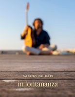 In lontananza: Guitar Works by Sabino de Bari B0GZ3CCHR8 Book Cover
