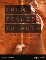 From Techie to Boss: Transitioning to Leadership 1430259329 Book Cover