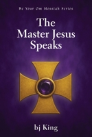 The Master Jesus Speaks 1421835835 Book Cover