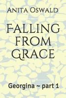 Falling from Grace: Georgina Part 1 1727368444 Book Cover