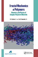 Fractal Mechanics of Polymers: Chemistry and Physics of Complex Polymeric Materials 1774633574 Book Cover