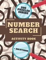 Number Search Activity Book: 200 Puzzles + Solutions Inside, Large Print Puzzle Book, Brain Training Everyday B08KQZB616 Book Cover