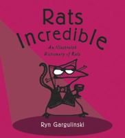 Rats Incredible: An Illustrated Dictionary of Rats 1578633702 Book Cover