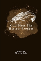 God Bless The Bottom Feeders B0F92TRL7Z Book Cover