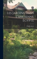 Les Jardins Dans L'ancienne Égypte 102192430X Book Cover