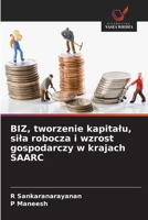 BIZ, tworzenie kapitalu, sila robocza i wzrost gospodarczy w krajach SAARC (Polish Edition) 6202473584 Book Cover