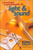 Awesome Experiments in Light & Sound (Awesome Experiments in) 1402723725 Book Cover