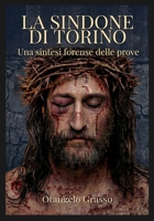 La Sindone di Torino: Una sintesi forense delle prove (Italian Edition) B0GQTDZ389 Book Cover