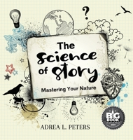 The Science of Story: Mastering Your Nature 0648820351 Book Cover