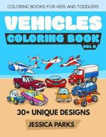 Vehicles Coloring Book: Coloring Books for Kids and Toddlers: Trucks, Planes, Trains, Boats, Cars And More - Activity Books For Preschoolers & Kids ... Coloring Books For Kids And Toddlers) 1728980607 Book Cover