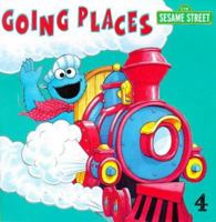 Sesame Street: Going Places (Sesame Street) 0749733667 Book Cover