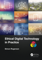 Ethical Digital Technology in Practice 1032145307 Book Cover