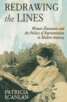 Redrawing the Lines: Women Illustrators and the Politics of Representation in Modern America B0HJY47WRZ Book Cover