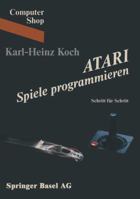 Atari Spiele Programmieren: Schritt Fur Schritt 3764316594 Book Cover