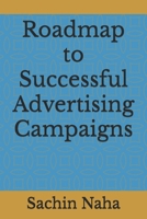 Roadmap to Successful Advertising Campaigns B0DZN61FRD Book Cover