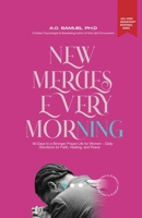New Mercies Every Morning: 90 Days to a Stronger Prayer Life for Women – Daily Devotions for Faith, Healing, and Peace (Holy Spirit Encounters® Devotional Series) B0GP648YF7 Book Cover