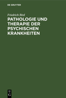 Pathologie Und Therapie Der Psychischen Krankheiten: Zum Gebrauche F�r Practische Aerzte 3111109992 Book Cover
