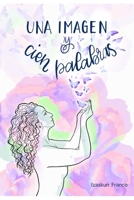 Una imagen & cien palabras: Poemas personalizados B09BGF8WVD Book Cover